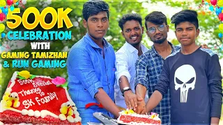 💥🥺500k Special..!! Celebration With GT King , Run Gaming ,Kutty Gokul ❤️💥Most Memorable Moment 🥺❣️