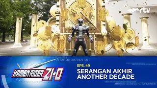 Kamen Rider Zi-O RTV : Serangan Akhir Another Decade (Episode 49)