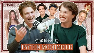 The Payton Moormeier Episode | Side Effects Podcast w/ Owen Holt ep. 2