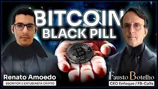 BITCOIN BLACK PILL | RENATO AMOEDO, ALAN SCHRAMM, MARCO CARNUT e FAUSTO BOTELHO
