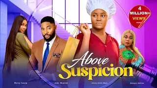 ABOVE SUSPICION- Chizzy Alichi-Mbah, John Ekanem, Mercy Isoyip, Chinyere Wilfred 2024 Nigerian Movie