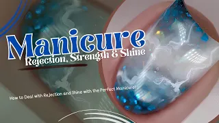 How to Deal with Rejection and Shine with the Perfect Manicure! 💅🔥