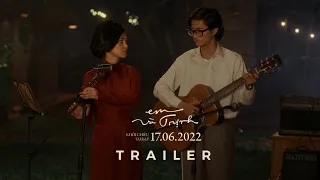 EM VÀ TRỊNH || TRAILER || KHỞI CHIẾU TẠI RẠP 17.06.2022