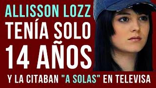 ALLISSON LOZZ | TENÍA SOLO 14 AÑOS y la CITABAN SOLA en TELEVISA