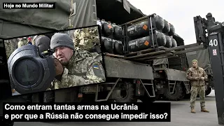 Como entram tantas armas na Ucrânia e por que a Rússia não consegue impedir isso?