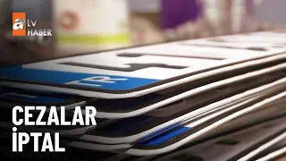 APP plaka cezaları iptal edildi - atv Ana Haber 11 Mart 2026