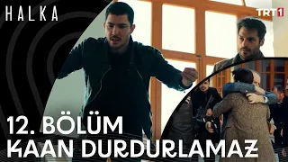 Kaan Karabulut Durdurulamaz! - Halka 12. Bölüm
