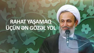 Rahat yaşamaq üçün ən gözəl yol - Höccətül-islam Pənahian