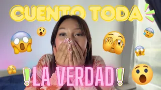 LES CUENTO TODA LA VERDAD😱