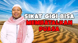 SIKAT GIGI BISA MEMBATALKAN PUASA, JIKA... (USTAD GA JELAS) PART 2