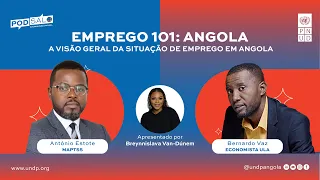 PODSALO E01 - Visão Geral da Situação de Emprego em Angola c/ António Estote e Bernardo Vaz