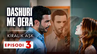 Dashuri Me Qera - Episodi 3 - Serialë Me Titra Turke | Kiralık Aşk