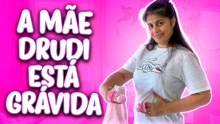 A MÃE DRUDI ESTÁ GRÁVIDA!!!!!!