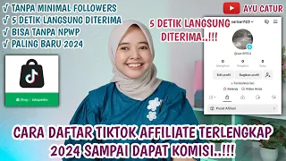 TUTORIAL DAFTAR TIKTOK AFFILIATE PROGRAM TERLENGKAP 2024..!! 0 FOLLOWERS  5 DETIK LANGSUNG DITERIMA