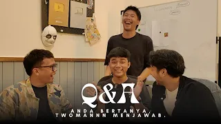 QnA TWOMANNN!! KETAWA IYA NANGIS IYA.... AJA AJA ADA!