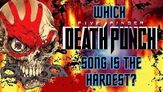 Which Five Finger Death Punch Song Is The Hardest?