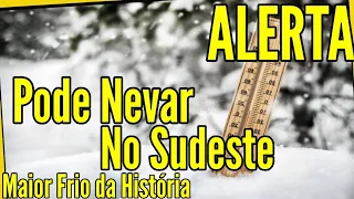 Meteorologia Alerta Pode Nevar no Sudeste do Brasil   Maior Frio do Século
