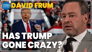David Frum: Trump is malignant, surrounded by weirdos and ‘suspects’