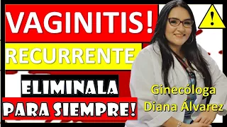 VAGINITIS RECURRENTE,😱😱😱, COMO TRATARLA PARA SIEMPRE!!, por GINECOLOGA DIANA ALVAREZ