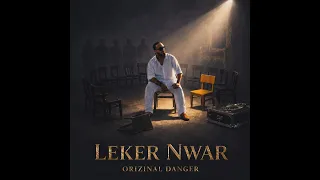 ORIZINAL DANGER - LEKER NWAR  CLIP OFFICIEL