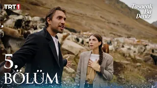 Taşacak Bu Deniz 5. Bölüm @trt1