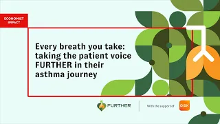 Taking the patient voice FURTHER in their asthma journey
