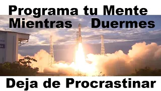 Elimina la procrastinación ahora (Programa tu mente mientras duermes)