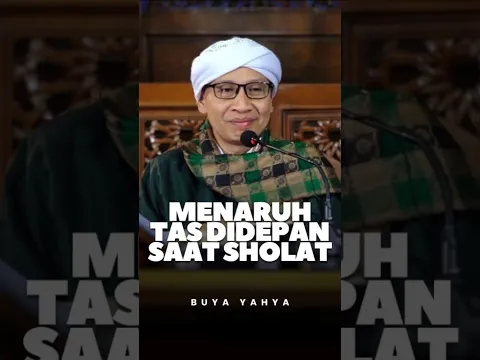 Meletakkan Barang di Depan Saat Sholat, Ini Hukumnya! - Buya Yahya