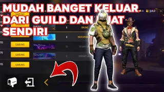 CARA TUTORIAL KELUAR DARI GUILD DAN PENGEN BUAT SENDIRI I GUILD FF