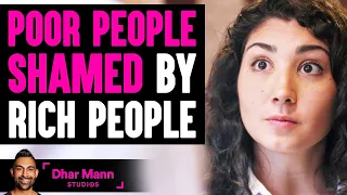 POOR PEOPLE SHAMED By Rich People, What Happens Next WILL SHOCK YOU! | Dhar Mann
