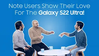 Note Users Show Their Love For The Galaxy S22 Ultra!