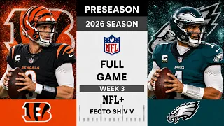 Cincinnati Bengals vs. Philadelphia Eagles Full Game l 2026 NFL Preseason Week 3