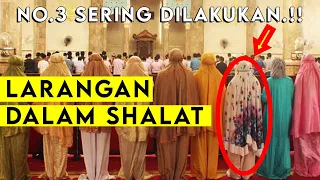 NO 3 Sering Dilakukan.! Inilah 6 Hal Yang Dilarang Dalam Shalat