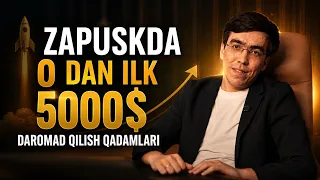 Qanday Qilib Zapuskda Ilk $5000+ Daromad Qilish Mumkin? — Bepul dars