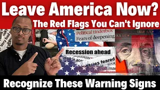 Why You Need to Leave America Before It's Too Late - The Red Flags You Can't Ignore!