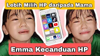 Kecanduan HP Emma Usir Mami!