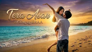 Eraa - Tera Asar (Official Audio) 