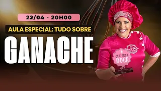 AULA: TUDO SOBRE GANACHE - COM PAULA MELLO (REPRISE)