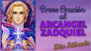 BREVE ORACION AL ARCANGEL ZADQUIEL PARA HOY SABADO