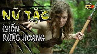 NỮ TẶC CHỐN RỪNG HOANG | Phim Hành Động Võ Thuật Đỉnh Nhất | PhimZ