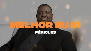 Péricles - Melhor eu Ir (Lyric Video)