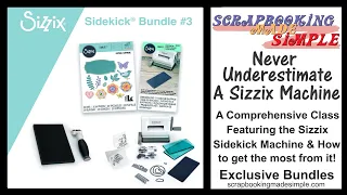 #446 Comprehensive Dos and Don'ts of the Sizzix Sidekick Machine with Must See Advanced Techniques