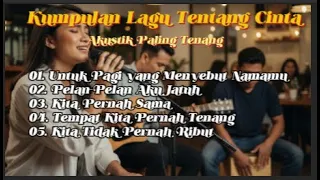 Lagu untuk Cinta yang Tenang dan Dewasa | Indie Folk Akustik (Full EP)