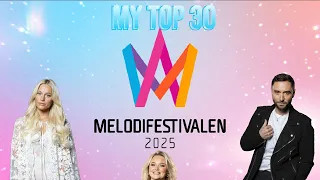 Melodifestivalen 2025 - My Top 30