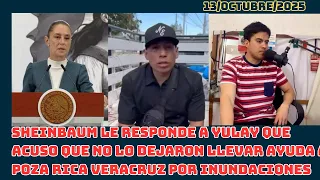 SHEINBAUM LE RESPONDE A YULAY QUE ACUSO QUE NO LO DEJARON LLEVAR AYUDA A POZA RICA VERACRUZ‼️