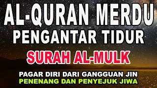 Bacaan Al-quran Merdu Pengantar Tidur Surah Al-mulk I Penyejuk Hati & Menjauhkan dari Gangguan jin