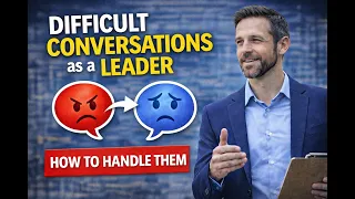 First Time Manager: Handling Difficult Conversations as a Leader