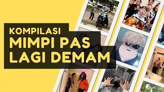 Hecticholic Kompilasi Mimpi Pas Lagi Demam