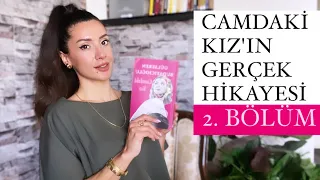 CAMDAKİ KIZ GERÇEK HİKAYESİ | Part 2 | Camdaki Kız HAYRİ 'nin Gerçek Hikayesi