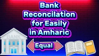 Bank Reconciliation easily in amharic 
